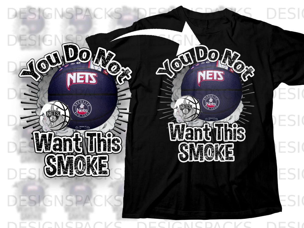 Brooklyn Nets basketballs with text "You Do Not Want This SMOKE".