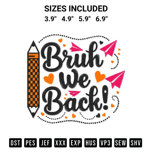 Bruh We Back Embroidery Design