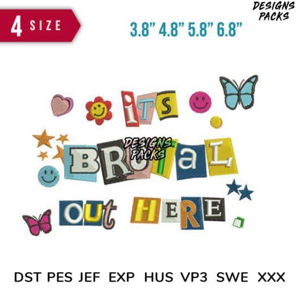 Colorful 'It's Brutal Out Here' embroidery design with butterflies, stars, and smiley faces in 4 sizes