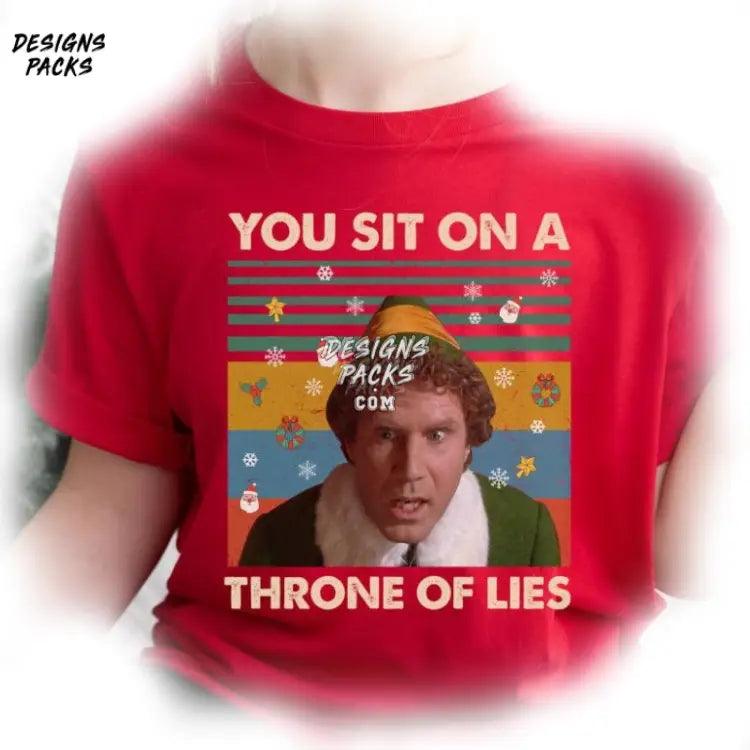 Buddy Elf Inspired Christmass For Him Vintage You Sit On A Throne Of Lies Christmas Png Design