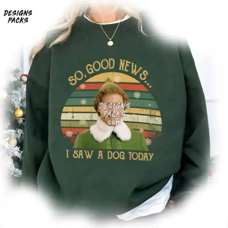 Buddy Elf Inspired Xmass For Him Vintage So Good News I Saw A Dog Today Christmas T Png Design