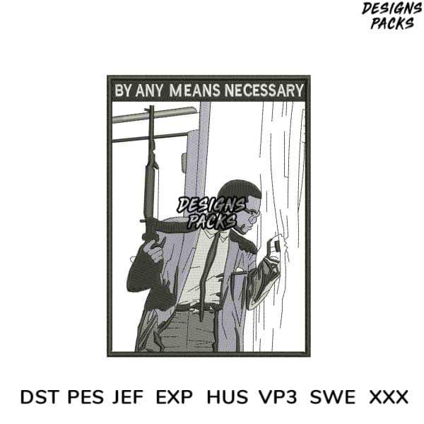 By Any Means Necessary embroidery design in DST PES JEF formats for instant download