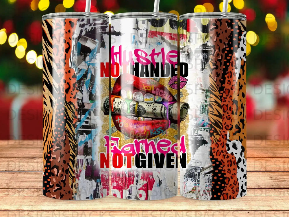 Tumbler with collage of dollar bills, animal prints, and the words "Hustle No Handed" and "Farmed Not Given".