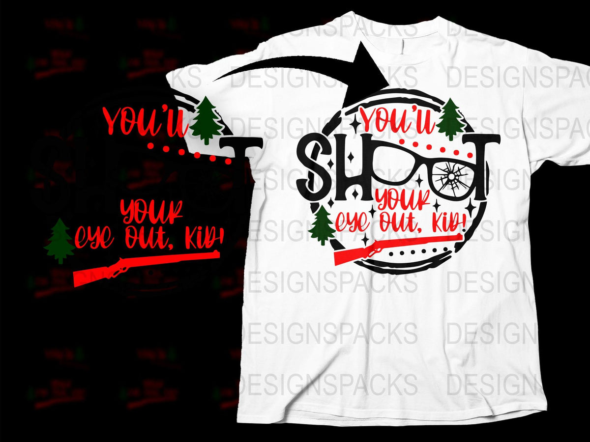Christmas T-Shirt Design 'You'll Shoot Your Eye Out Kid' Festive Holiday Tee with Vintage Red Ryder BB Gun and Trees