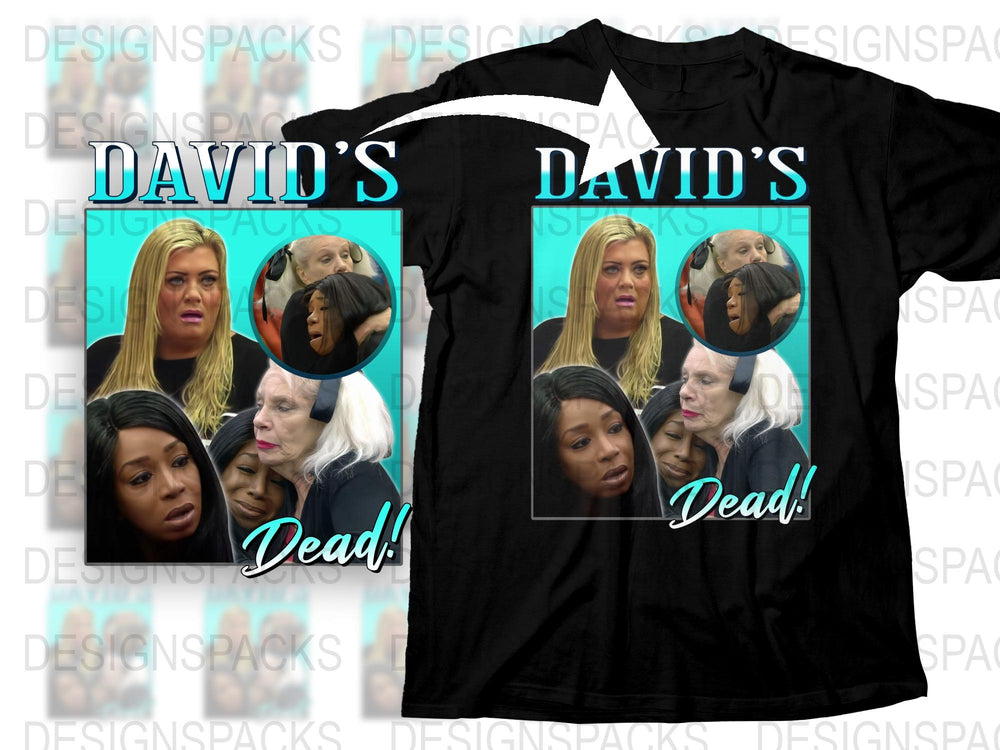 David's Dead Meme T-Shirt, Funny Reality TV Moment Tee, Unisex Graphic Tee, Viral Meme Apparel, Multi-Character Design Shirt