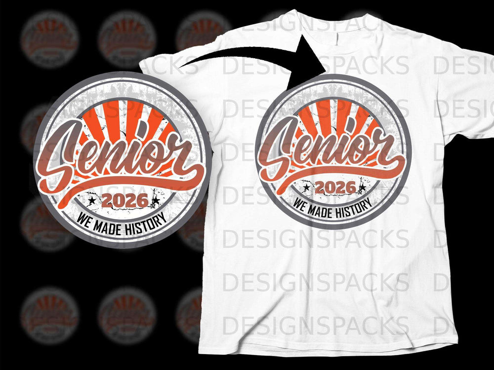 Senior 2026 We Made History graphic on a white t-shirt.