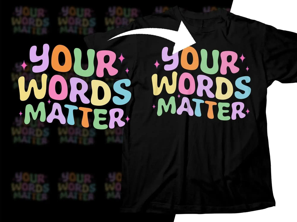 Your Words Matter colorful text design on black t-shirt, print-ready SVG/PNG for DTG/DTF