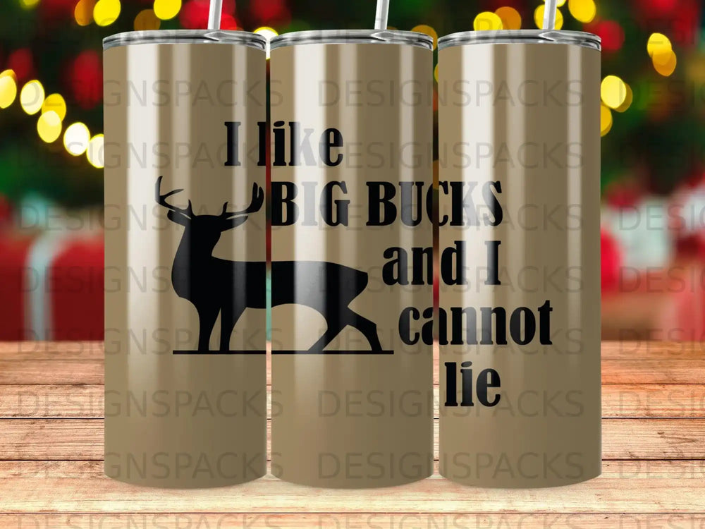 Silhouette of a deer and text that reads "I like big bucks and I cannot lie".