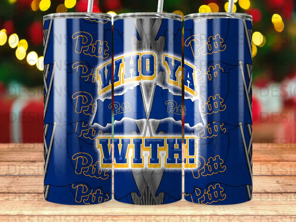 Blue and gold Pitt Panthers tumbler with "WHO YA WITH!" text.
