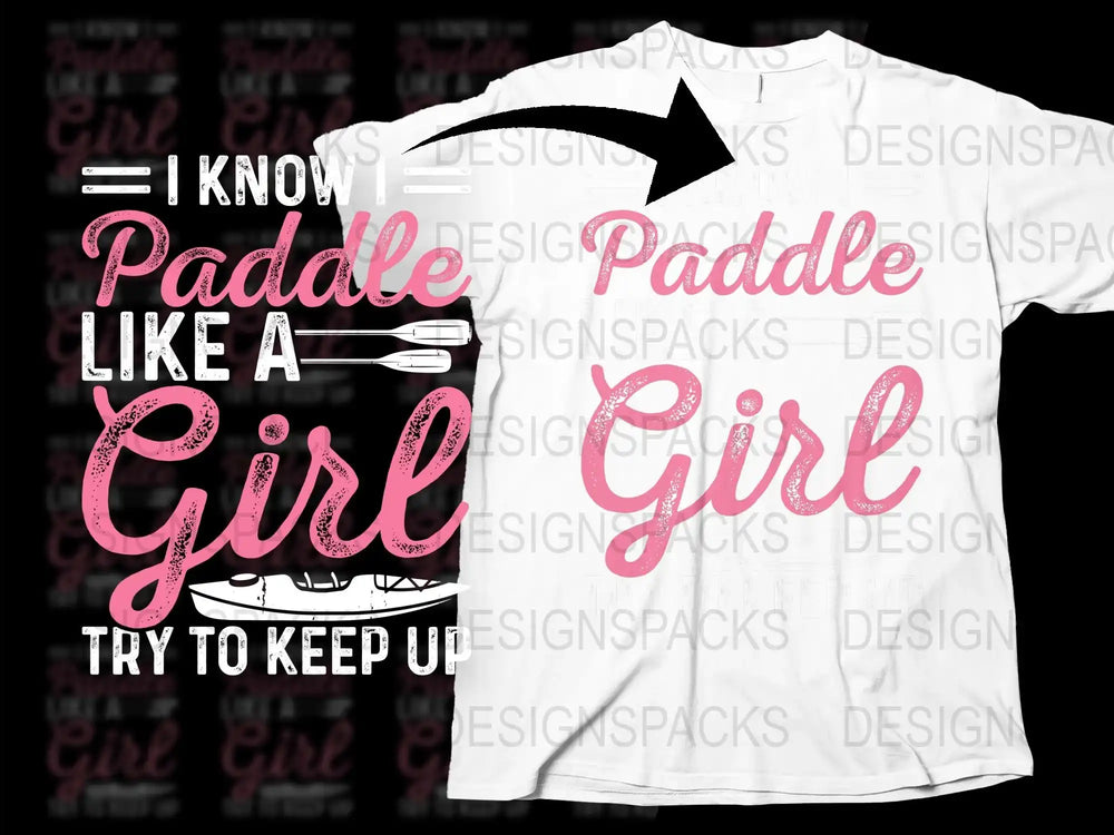 Women's White T-Shirt 'I Know I Paddle Like A Girl' Kayak Canoe Graphic Tee