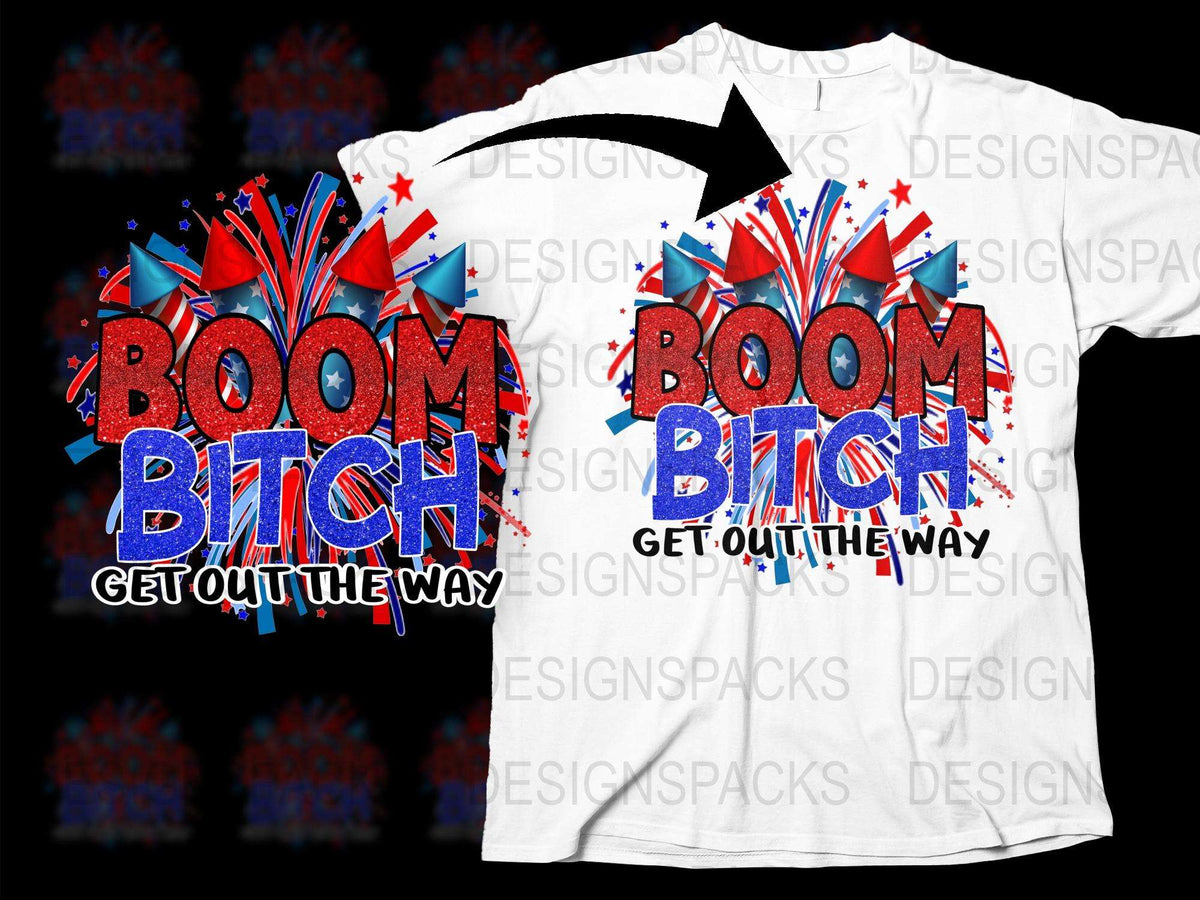 Boom Bitch T-Shirt, Funny Fireworks Graphic Tee, Patriotic Get Out The Way Shirt, 4th of July Party Outfit