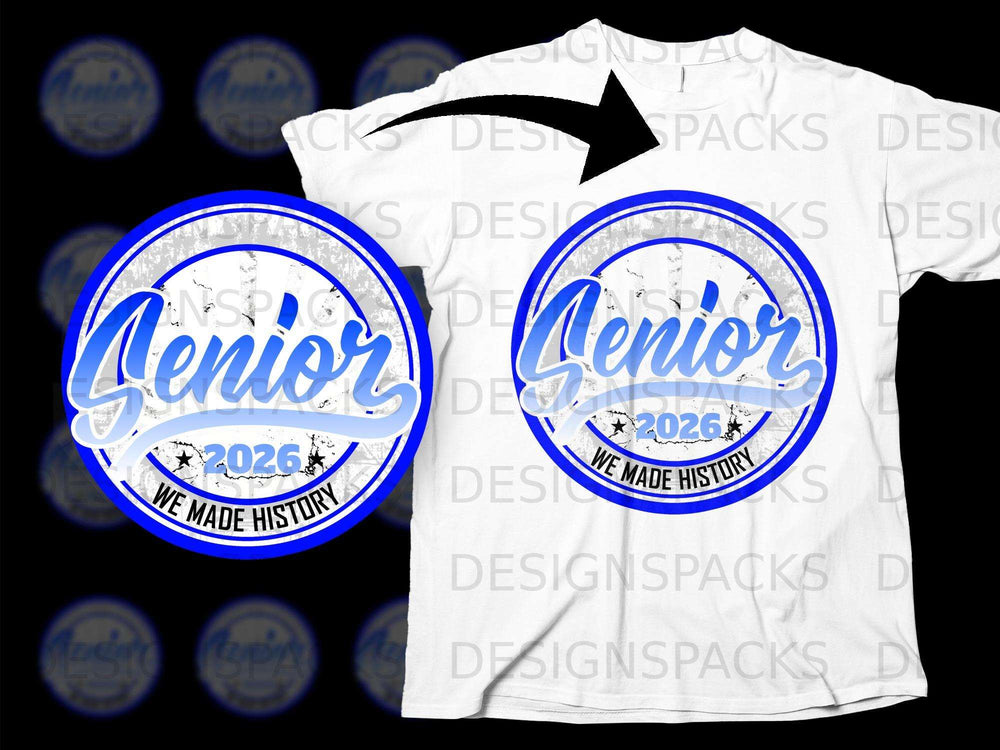 Senior 2026 We Made History graphic on a white t-shirt.