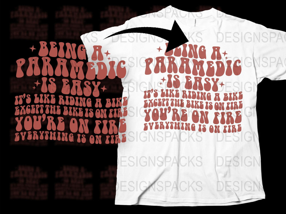 Funny Paramedic T-Shirt, Being a Paramedic is Easy, Bike on Fire Design, Unique Paramedic Gift Idea