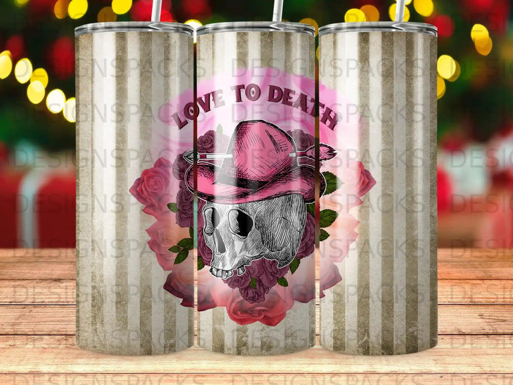 Skull with roses and text "Love to Death" on a patterned tumbler.