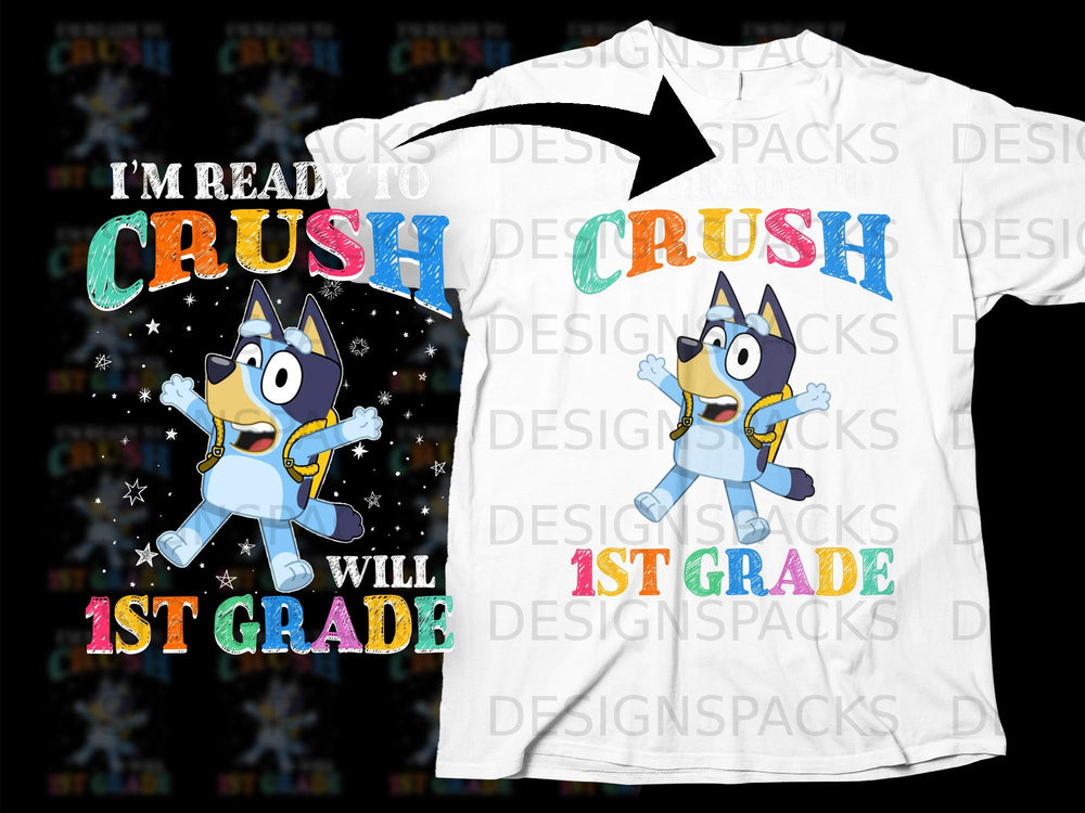 Bluey character with "I'm Ready to Crush 1st Grade" text.