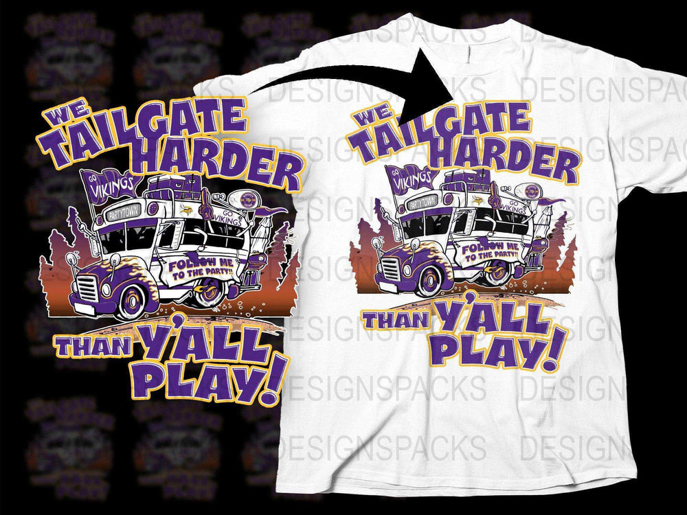 Vikings Tailgate T-Shirt, Football Fan Graphic Tee, Bold Purple Design, 'We Tailgate Harder Than Y'all Play!' Sports Apparel