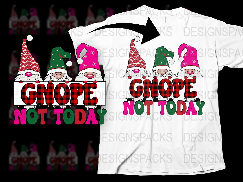Gnome Not Today Funny Quote T-Shirt, Cute Gnome Graphic Tee, Holiday Humor, Unisex Cotton Shirt
