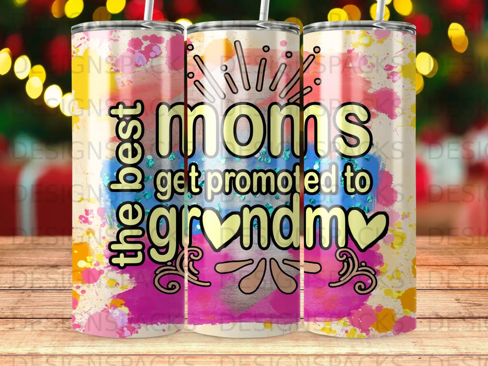 Tumblers with "The best moms get promoted to grandma" text.
