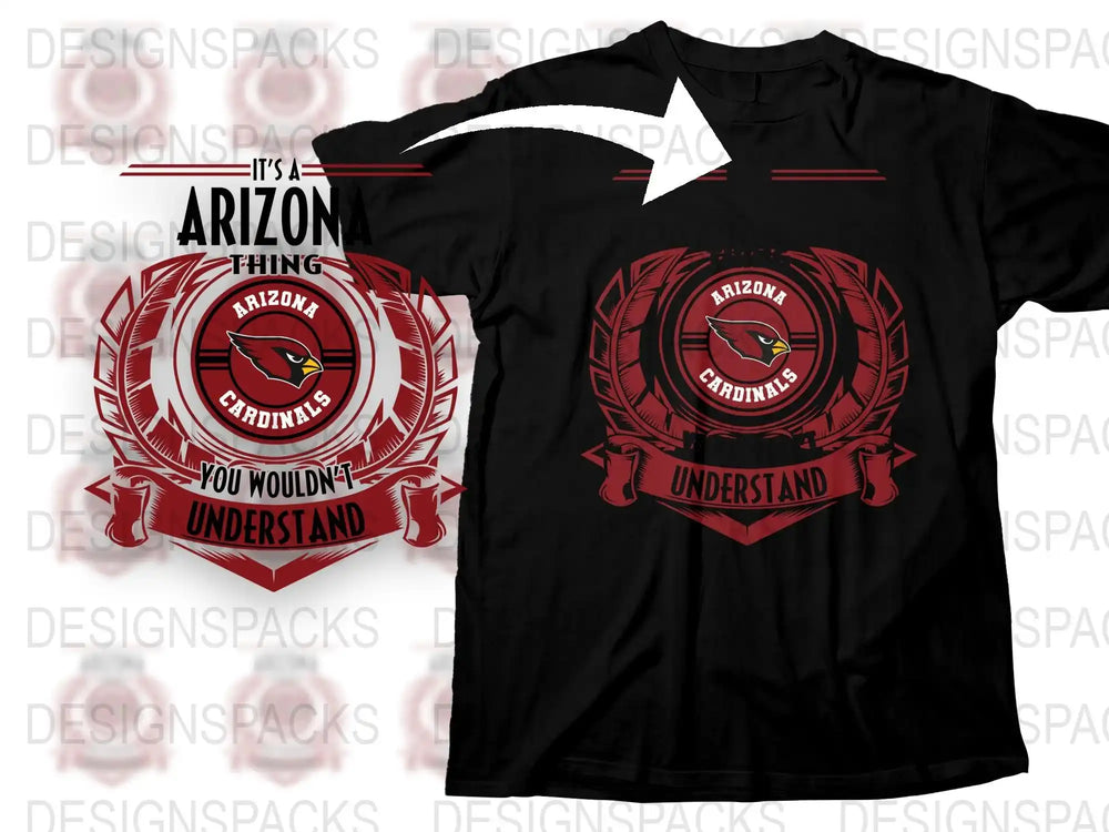 Arizona Cardinals Fan T-Shirt, It's a Thing You Wouldn't Understand Tee