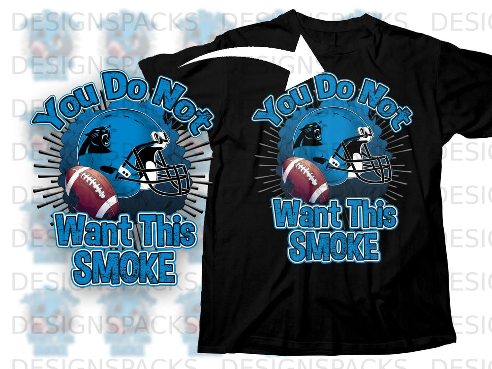Black t-shirt with blue text: "You Do Not Want This SMOKE" and football graphics.