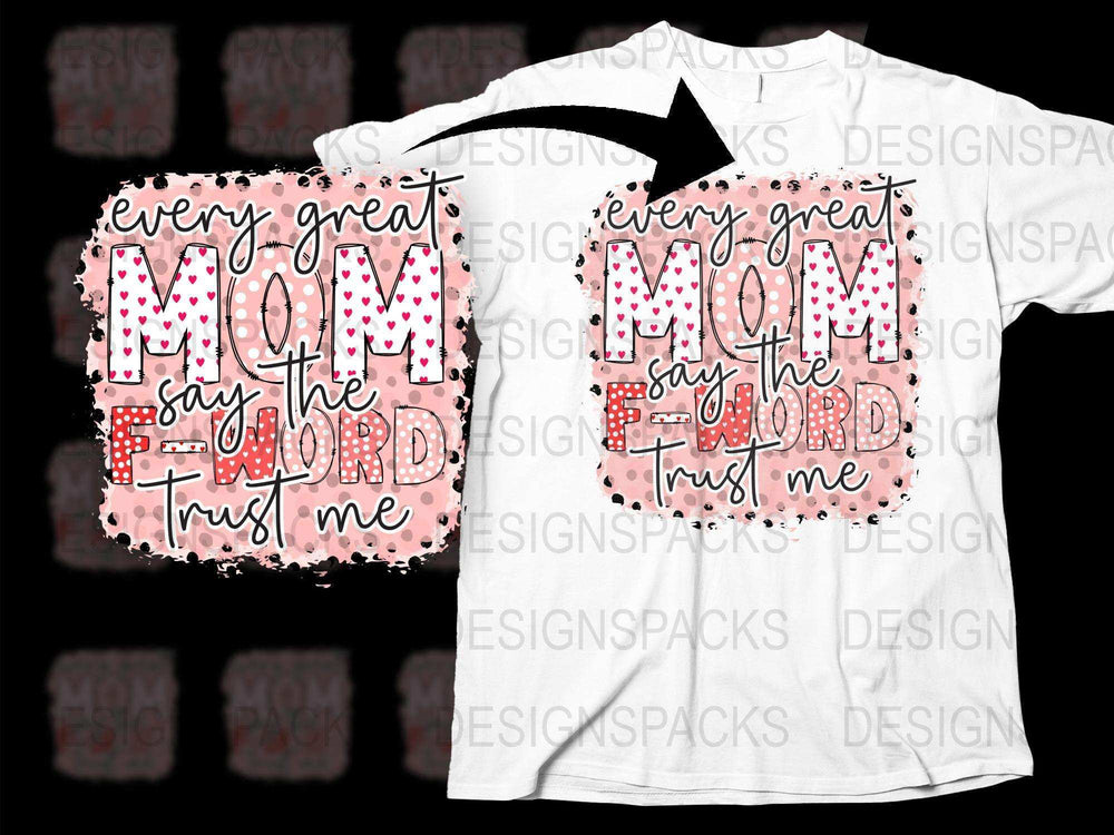 Funny Mom T-Shirt, Every Great Mom Says The F Word, Mother's Day Gift, Humorous Mom Quote Tee, Pink Polka Dot Design, Casual Wear