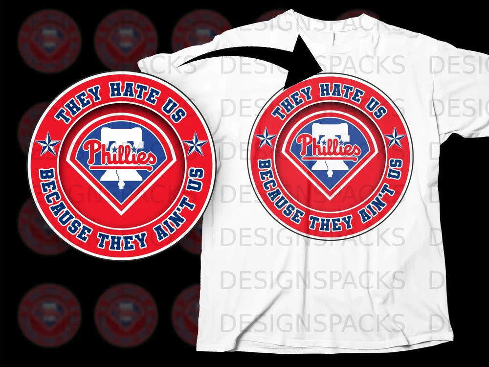 They Hate Us Because They Ain't Us Phillies Shirt