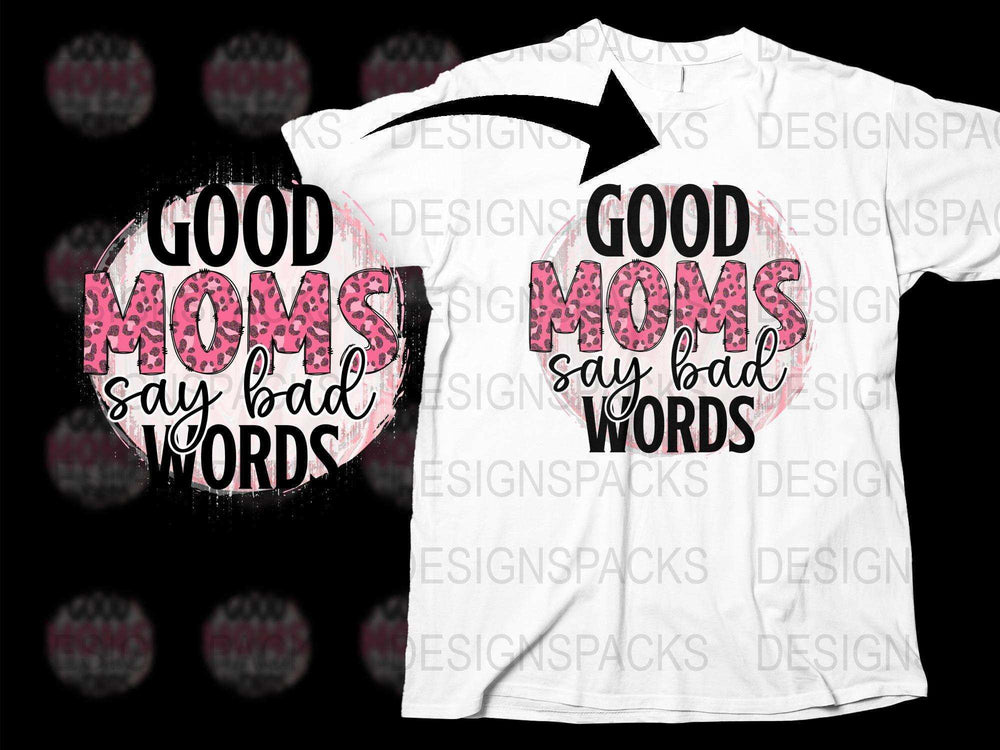 Good Moms Say Bad Words T-Shirt, Funny Mom Shirt, Pink Graphic Tee, Gift for Her, Mother's Day Present