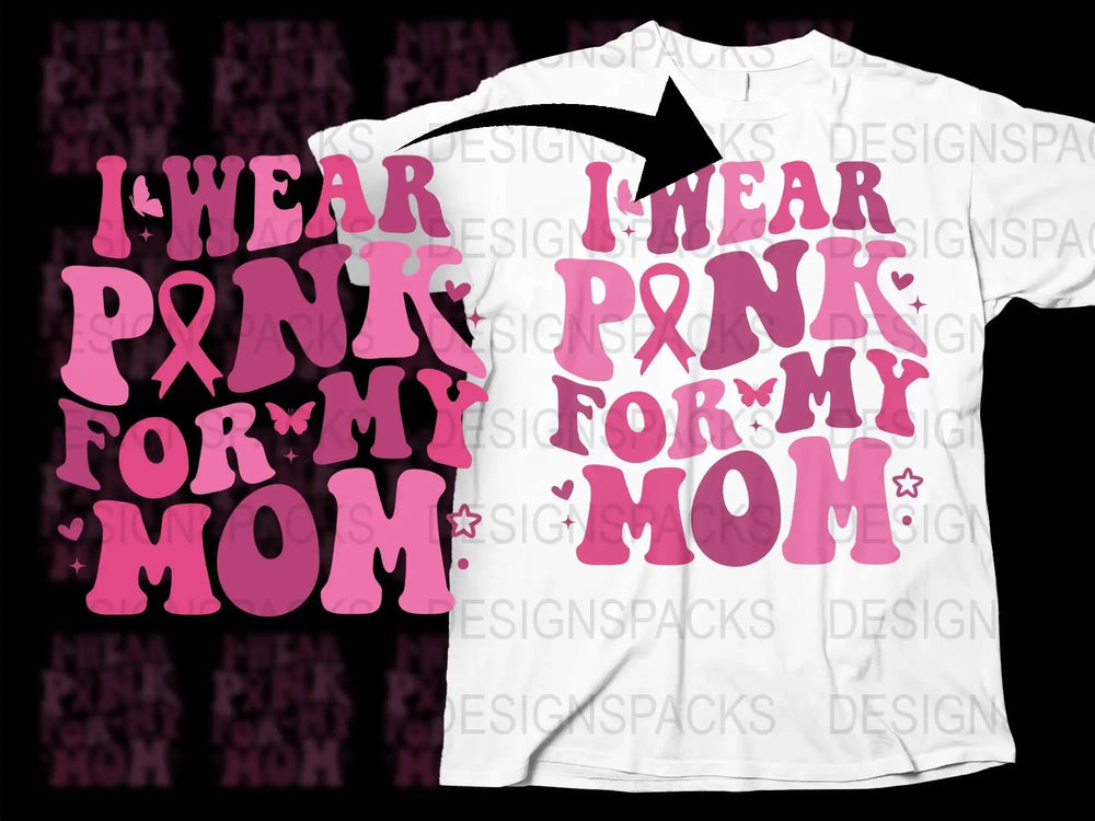 I Wear Pink For My Mom Shirt, Breast Cancer Awareness T-Shirt, Supportive Pink Ribbon Tee, Mother Gift