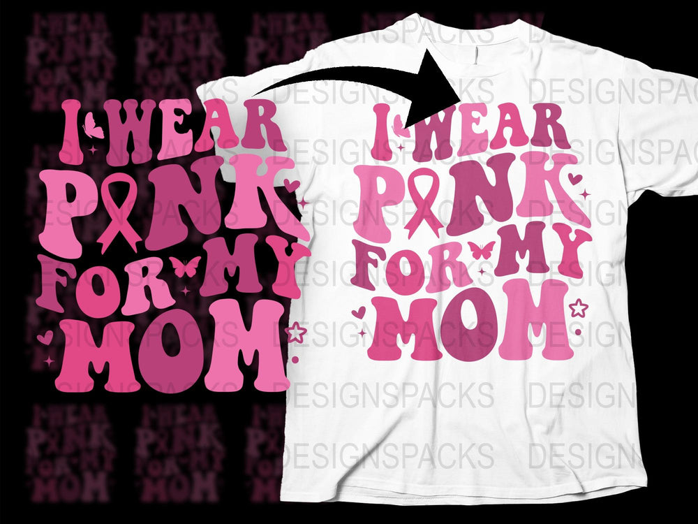 I Wear Pink For My Mom Shirt, Breast Cancer Awareness T-Shirt, Supportive Pink Ribbon Tee, Mother Gift