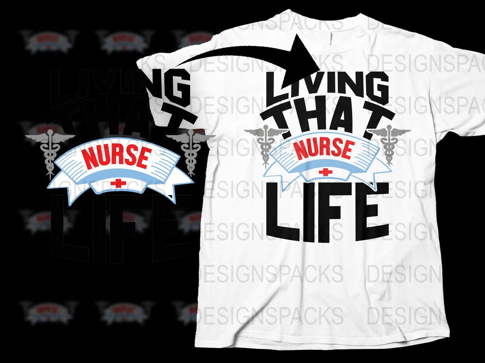 Living That Nurse Life T-Shirt, Nursing Graphic Tee, White Nurse Shirt with Bold Lettering, Stylish Healthcare Apparel