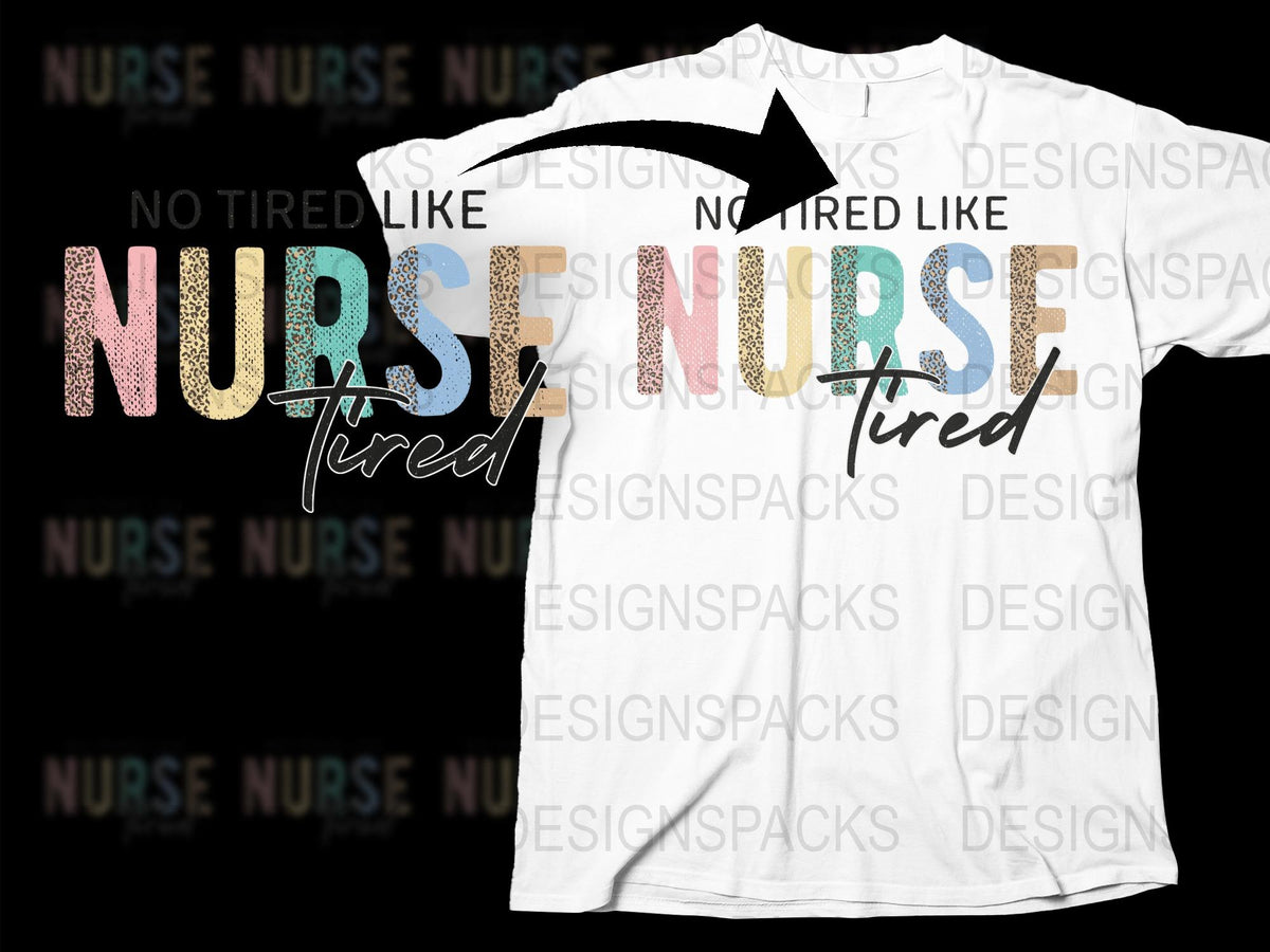 Nurse Tired Like Shirt, Funny Nursing Tee, Colorful Nurse Apparel, Gift for Nurses, Comfortable Casual Wear
