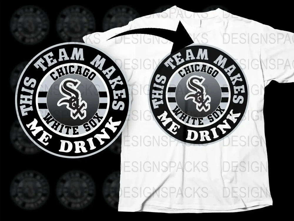 Chicago White Sox This Team Makes Me Drink Png Digital Download