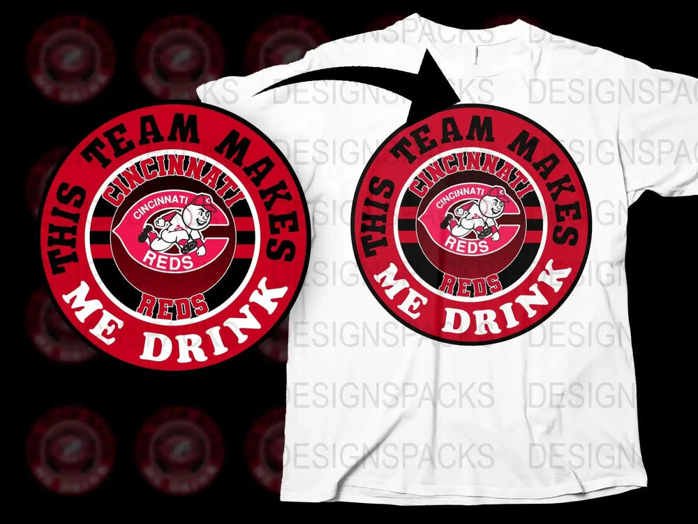 Cincinnati Reds This Team Makes Me Drink Png Digital Download