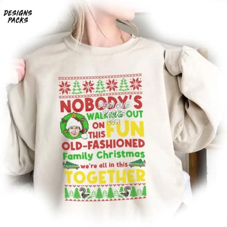 Clark Griswold Family Christmas Nobody’s Walking Out On This Fun Old Fashioned Ugly Png Design