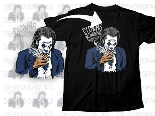 Clowns Do Anything For Laughs Smoking Cool Graphic Png Digital Download