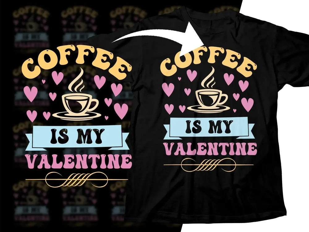 Coffee is My Valentine t-shirt design with hearts and steaming cup graphic