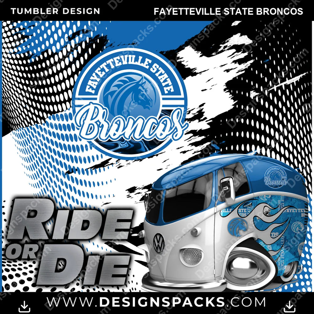 College Sport Ride or Die Fayetteville State Broncos NCAA College Sport Tumbler Digital Wrap Design Download