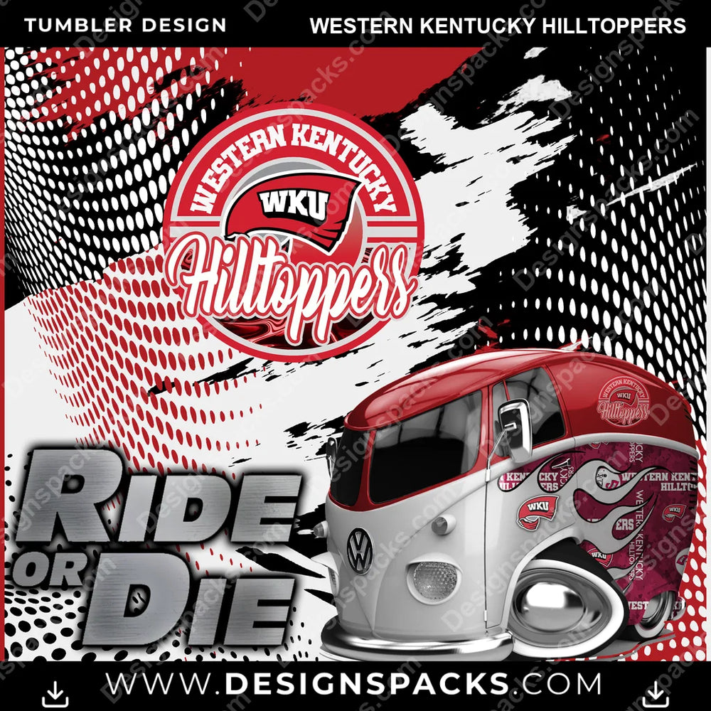 College Sport Ride or Die Western Kentucky Hilltoppers NCAA College Sport Tumbler Digital Wrap Design Download