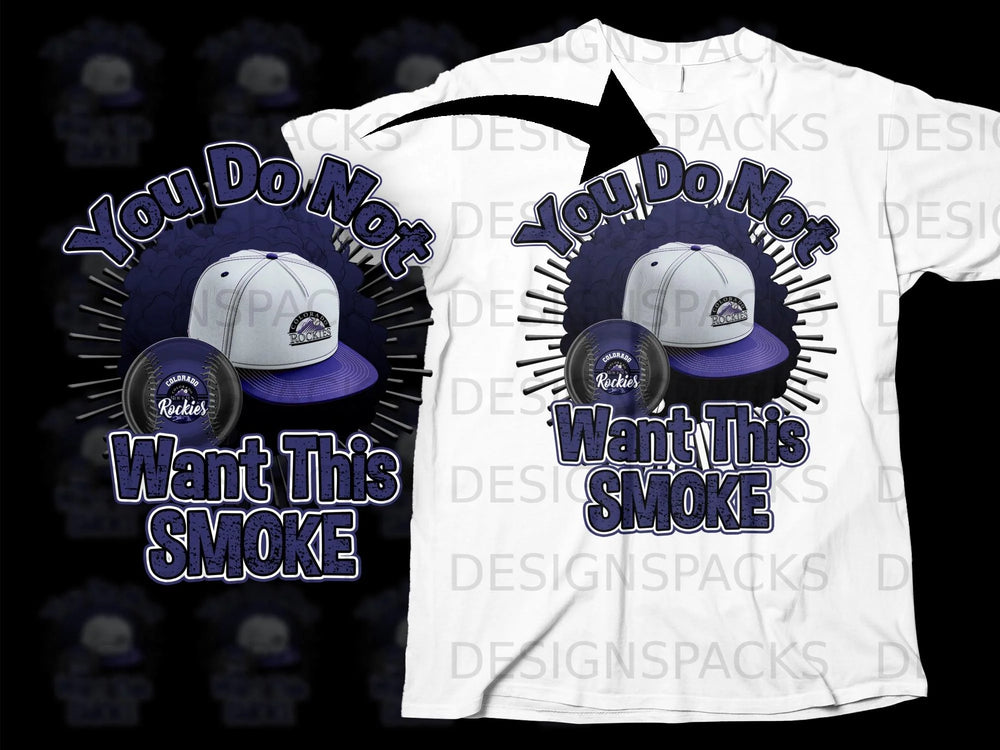 Colorado Rockies baseball cap and ball graphic with "You Do Not Want This Smoke" text.
