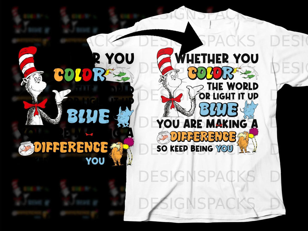 The Cat in the Hat saying "Whether you color the world or light it up blue, you are making a difference."