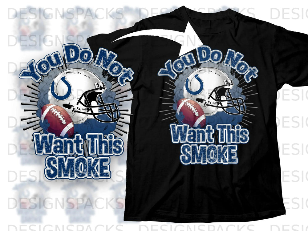 Indianapolis Colts football helmet and ball graphic with text "You Do Not Want This Smoke."