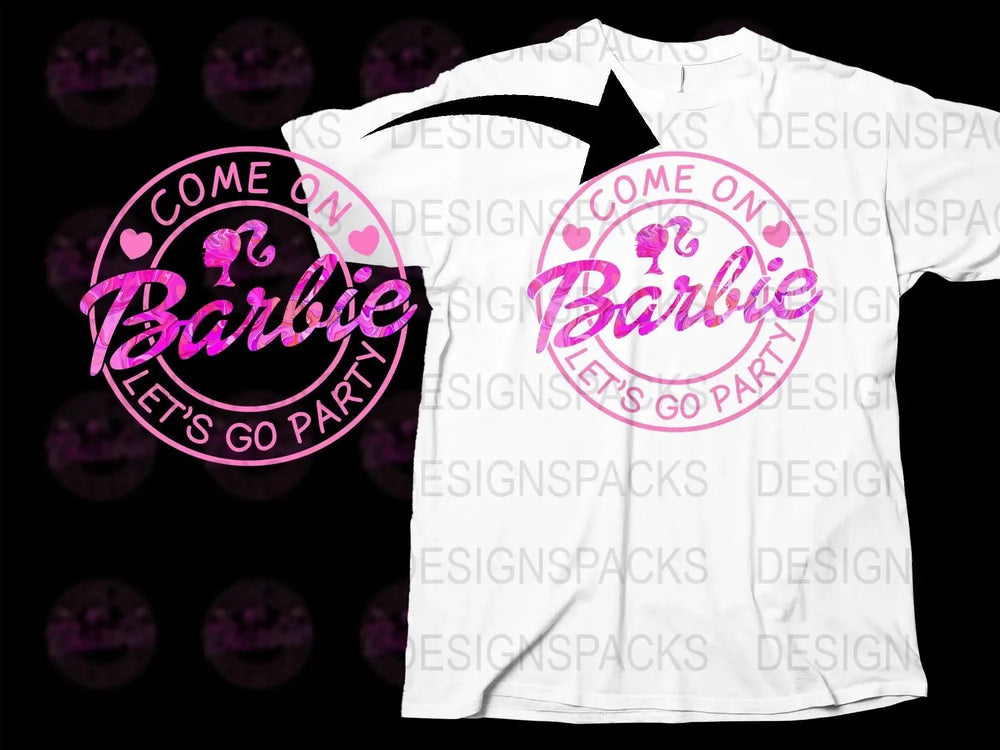 Come On Barbie Let's Go Party Graphic Png Digital Download