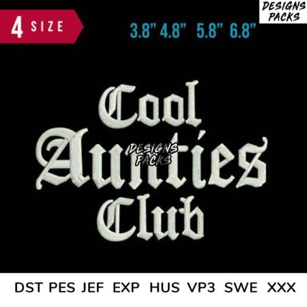 Cool Aunties Club embroidery design in 4 sizes, compatible with DST PES JEF formats for instant download.