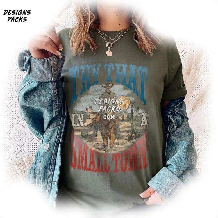 Country Girl Try That In A Small Town Png Design