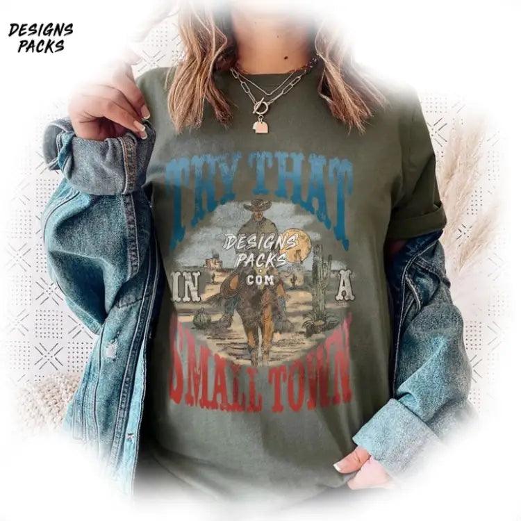 Country Girl Try That In A Small Town Png Design