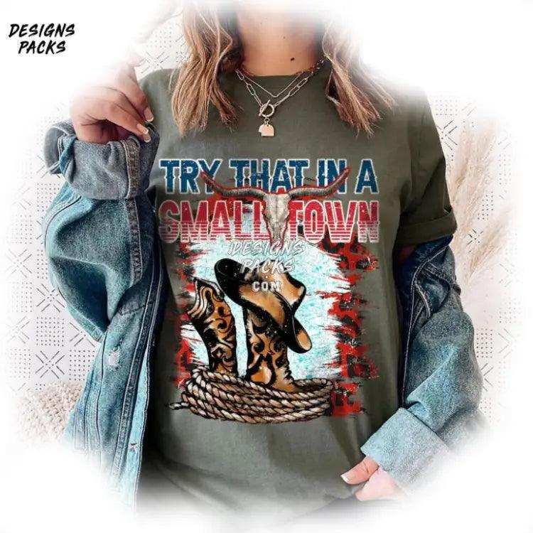 Country Try That In A Small Town Png Design