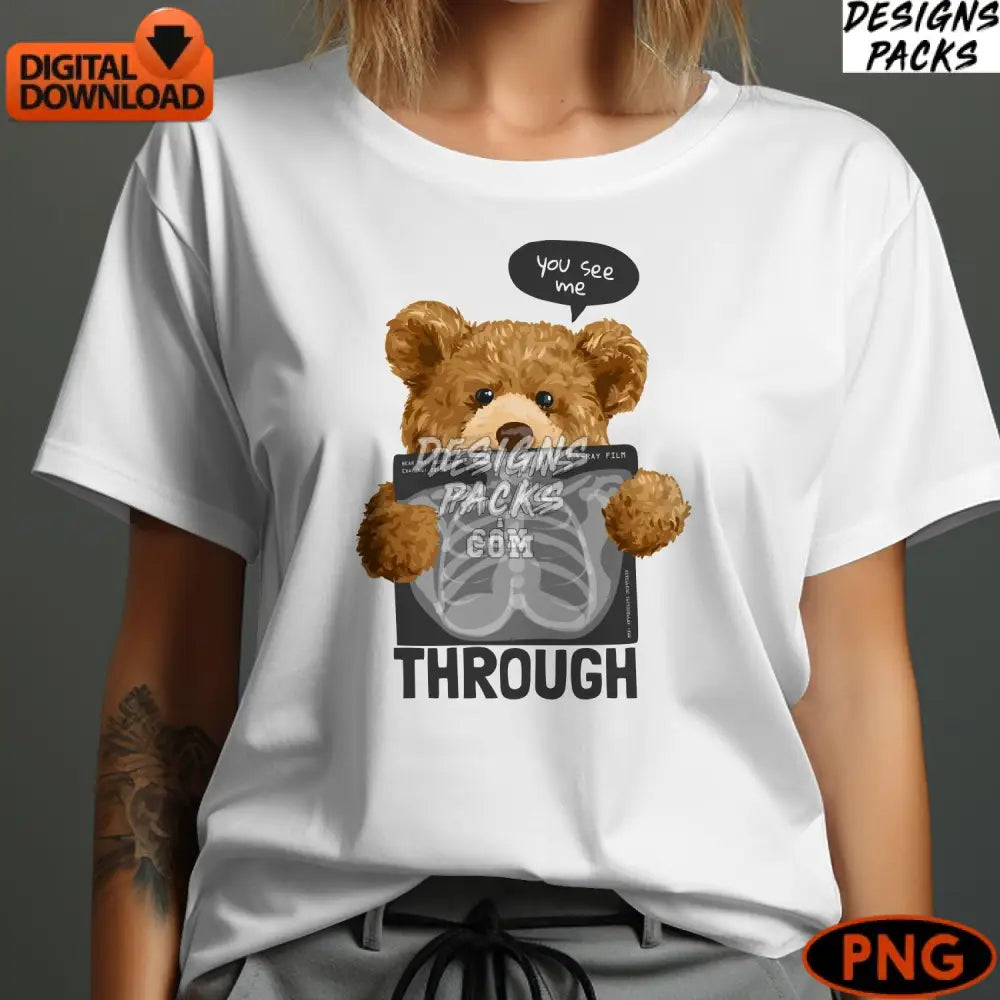 Cute Teddy Bear X-Ray Graphic You See Me Through Instant Download Png File