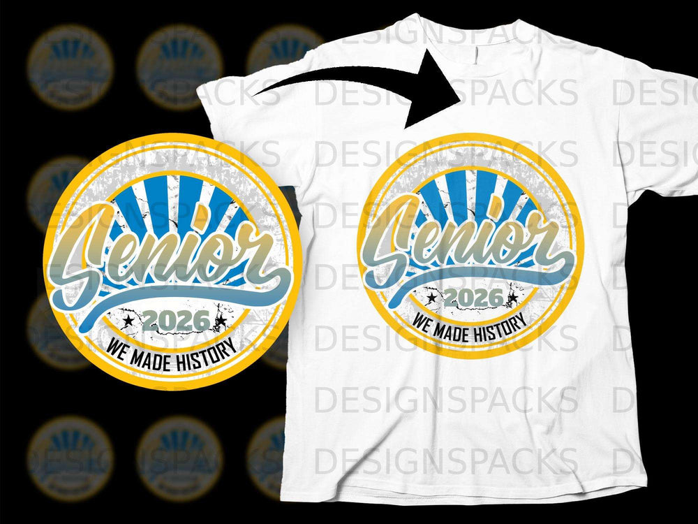 Senior 2026 We Made History design on a white t-shirt.