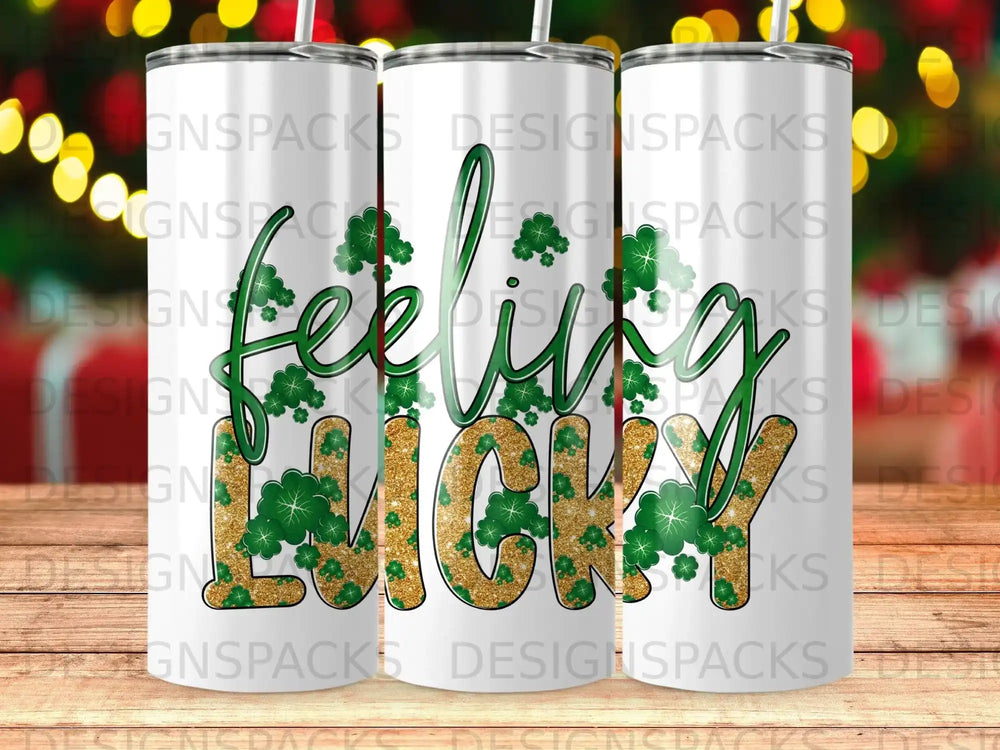 Tumbler with "feeling lucky" and shamrock design.