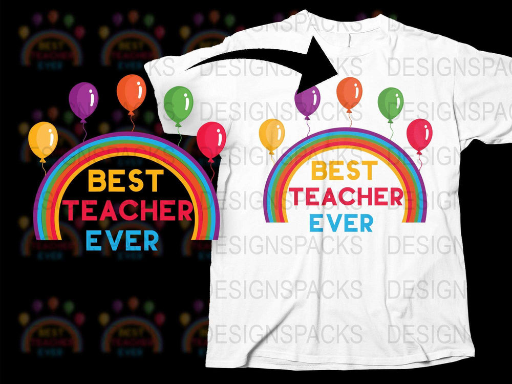 Best Teacher Ever T-Shirt Colorful Balloons Graphic Teacher Appreciation Gift